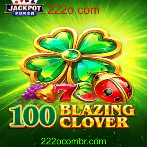 Descubra o Fascinante Mundo de 100BlazingClover em 222o.com